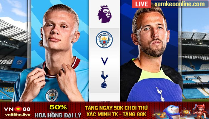 Soi Keo Nhan Dinh Man City vs Tottenham 5