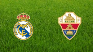 Elche vs Real Madrid