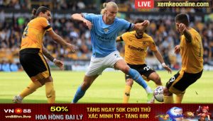 Nhan dinh soi keo tran Man City vs Wolves 2