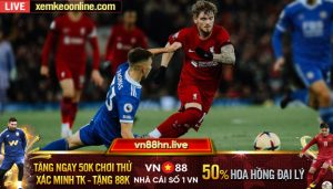 Soi keo bong da Leicester vs Liverpool