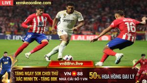 Soi keo Sieu Cup TBN Atletico vs Real 03 00 ngay 19 01