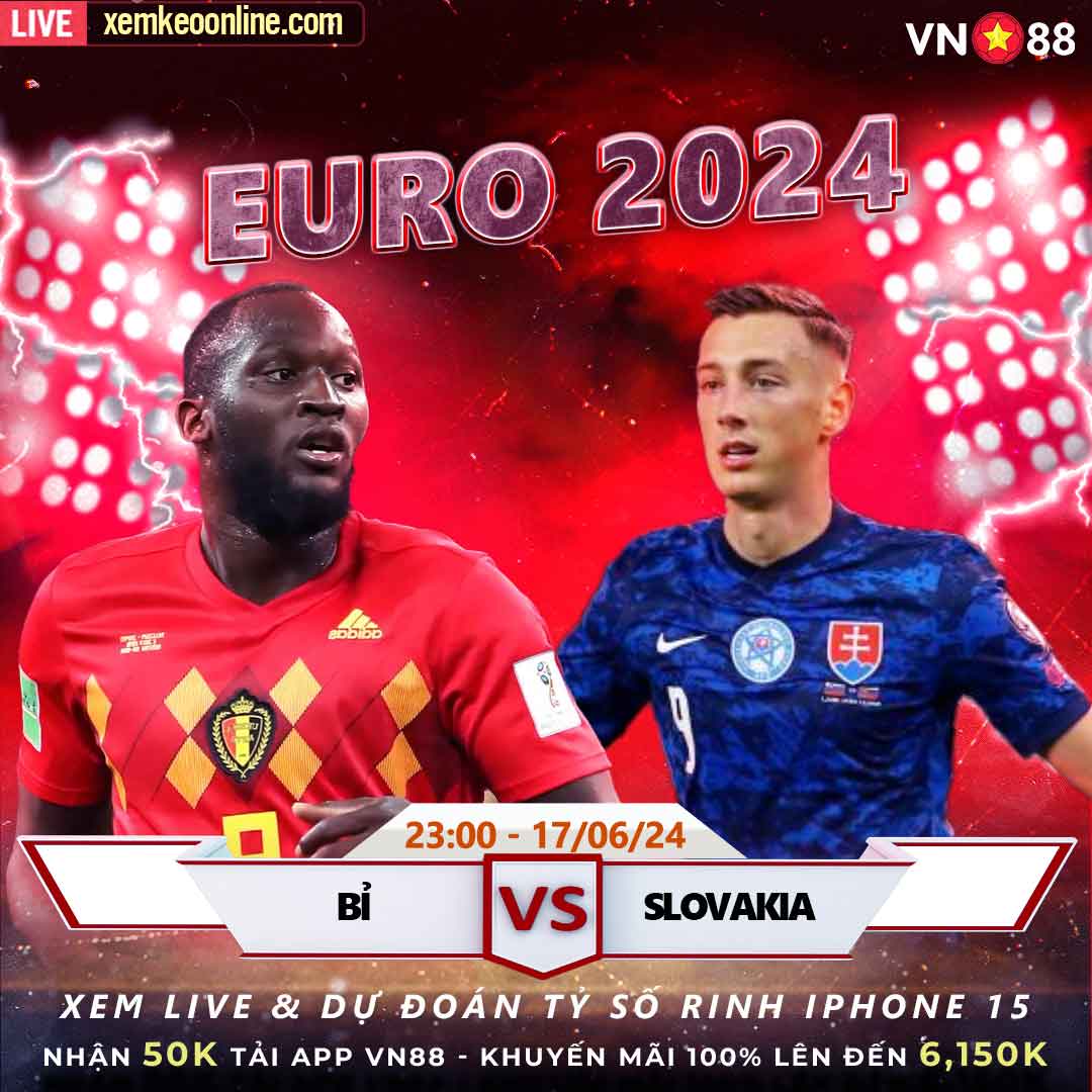 Bỉ vs Slovakia Euro 2024: Soi kèo bóng đá