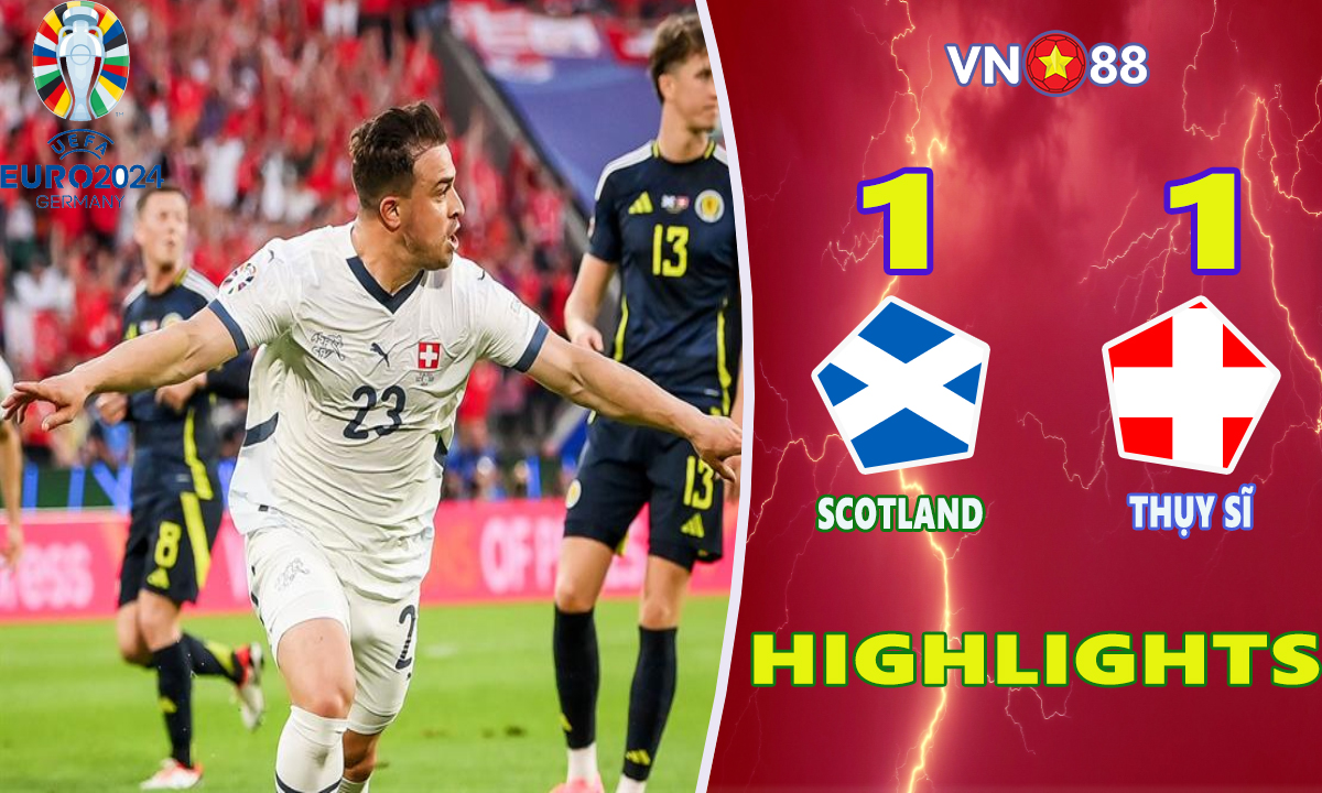 Hightlights EURO 2024 | Thuỵ Sỹ 1-1 Scotland